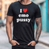 Pikaro I Love Emo Pussy T Shirt