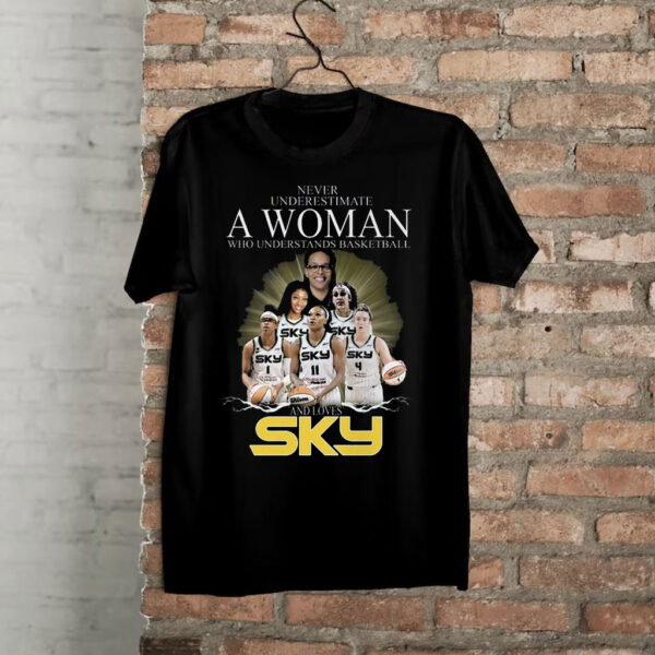 Never Underestimate A Woman Who Understands Basketball And Loves Chicago Sky Shirt