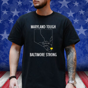 Maryland Tough Baltimore Strong T-Shirt