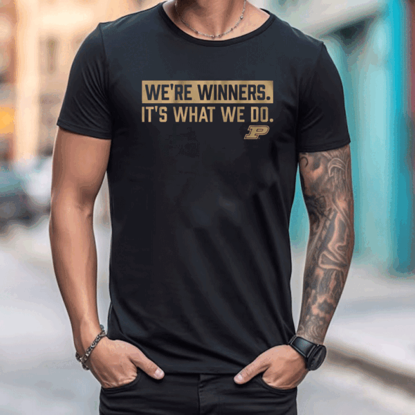 PURDUE BASKETBALL: WE'RE WINNERS T SHIRT