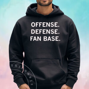 OFFENSE DEFENSE FAN BASE SHIRTS