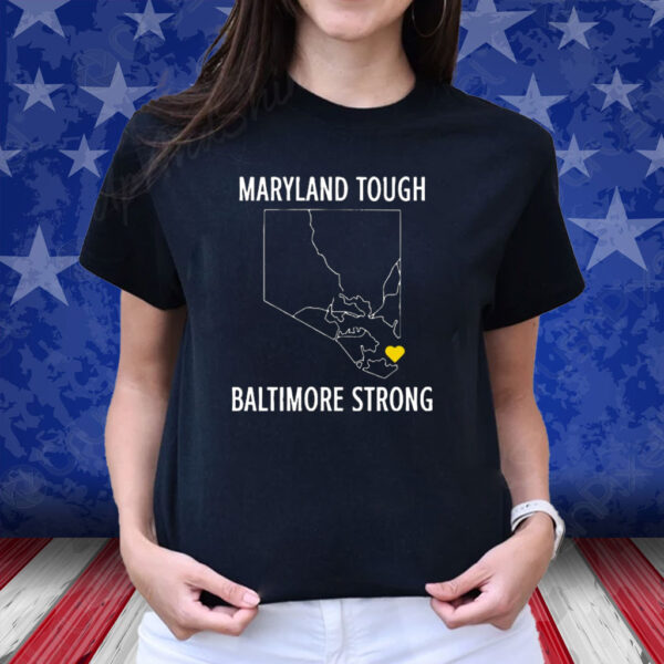 Maryland Tough Baltimore Strong T-Shirt