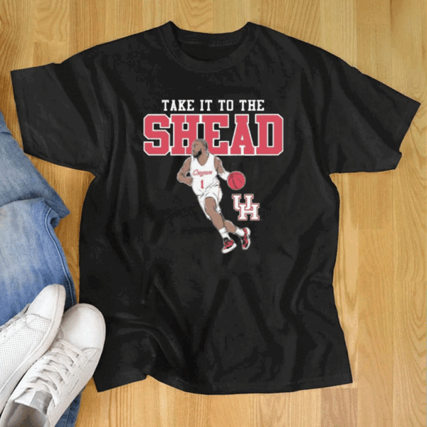 Houston Basketball Jamal Shead Take It To The Shead Tee Shirt