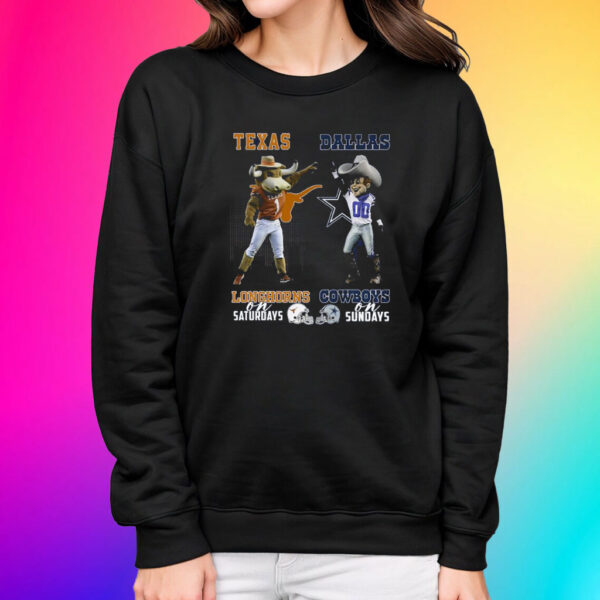 Texas Longhorns On Saturdays Dallas Cowboys On Sundays Shirts