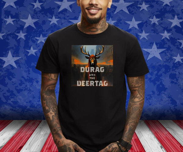 Durag And The Deertag T-Shirt