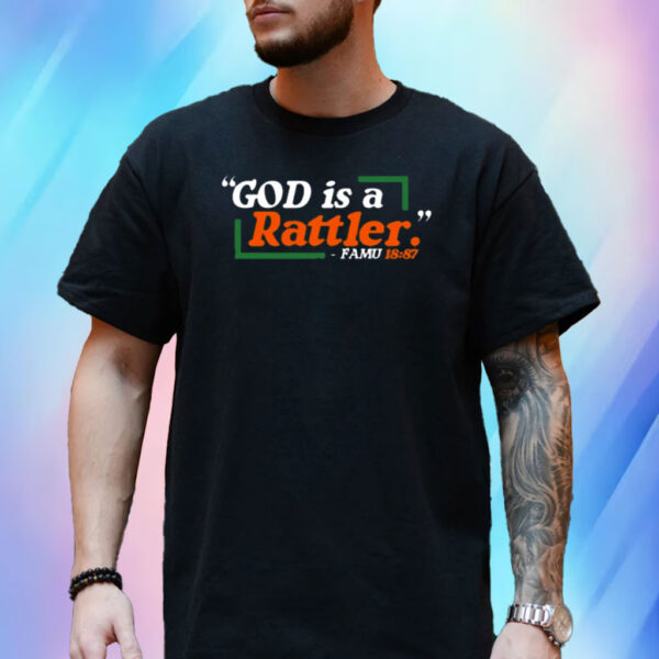 God Is A Rattler Famu 18 87 T-Shirt