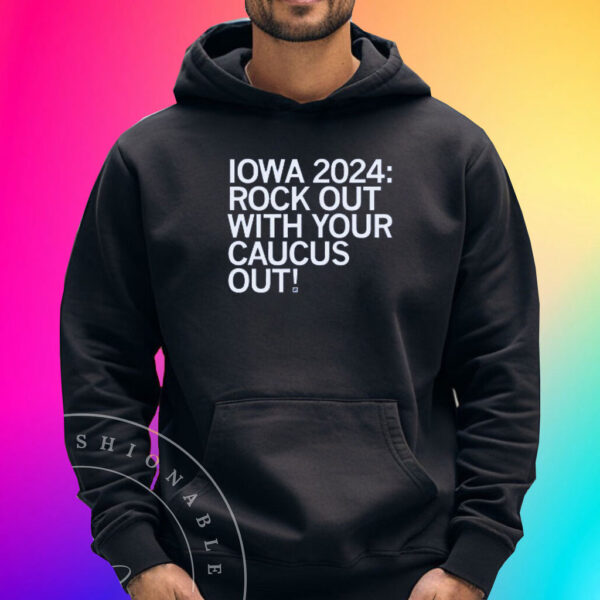 2024 ROCK OUT CAUCUS OUT SHIRT