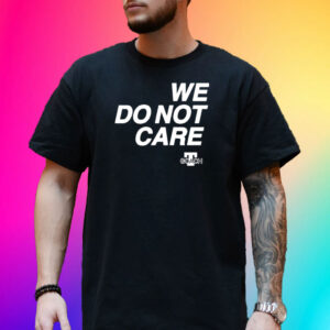 Cam Heyward We Do Not Care 2024 Shirt