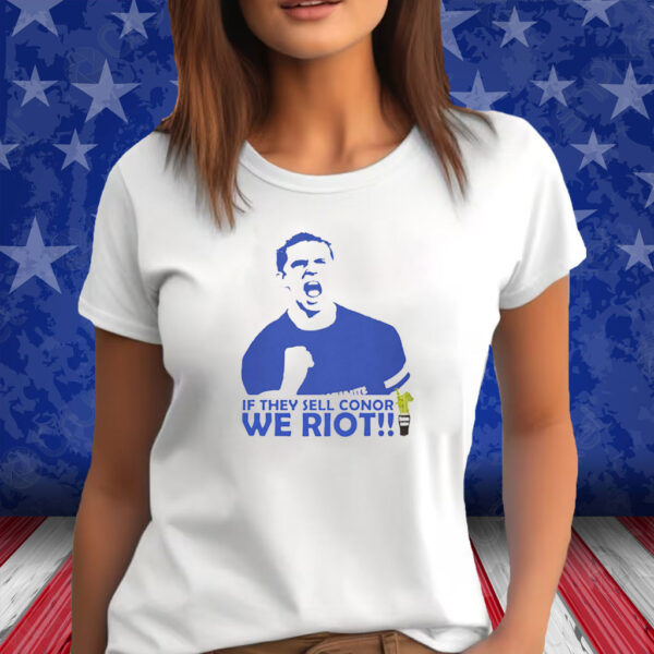 If They Sell Conor We Riot T-Shirt