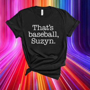 Bryan Hoch That’s Baseball Suzyn T Shirt