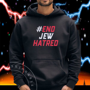 #End Jew Hatred Shirt