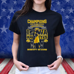 Champions Back To Back To Back 2022 2023 2024 Iowa Hawkeyes Perfect Season Shirt