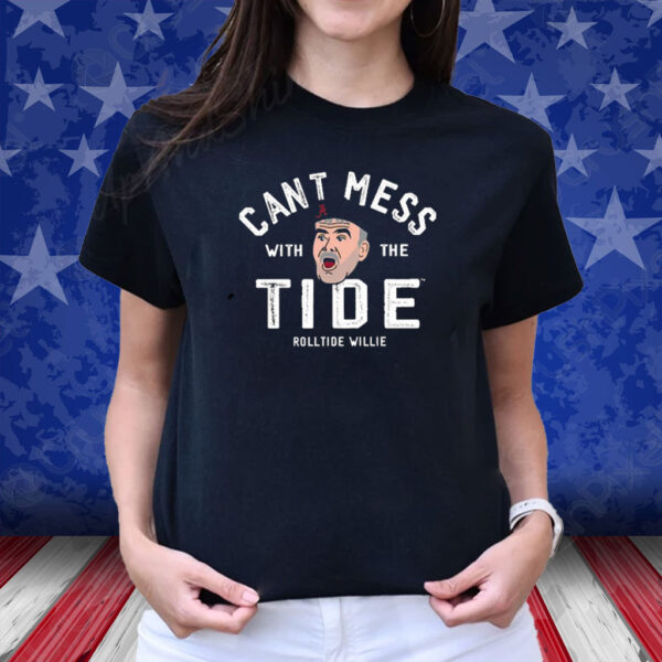 Don’t Mess With The Tide Rolltide Willie T-Shirt