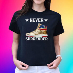 Trump Sneakers Never Surrender Pro Trump T-Shirt