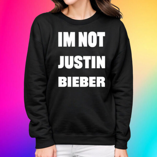 Im Not Justin Bieber Shirts