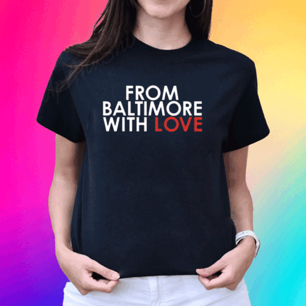 From Baltimore With Love Shirt