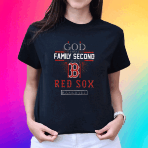 God First Family Second Then Red Sox Basketball Shirt