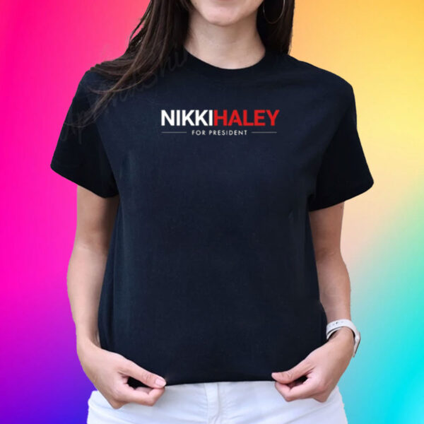 Nikki Haley For President T-Shirt