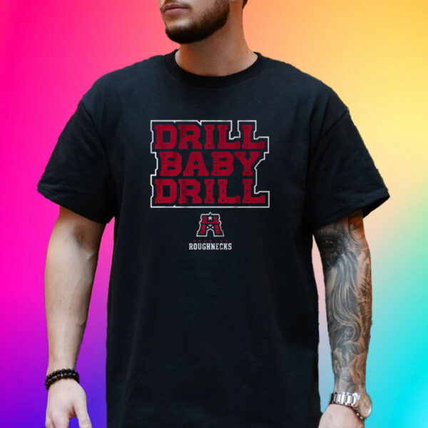 Houston Roughnecks Ufl Drill Baby Drill T-Shirt