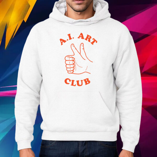 A I Art Club Shirt Hoodie