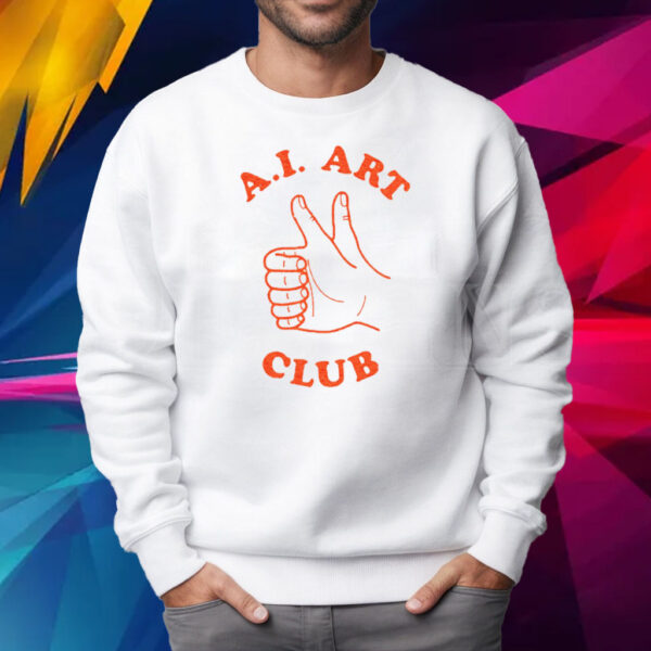 A I Art Club Shirt Sweatshirt