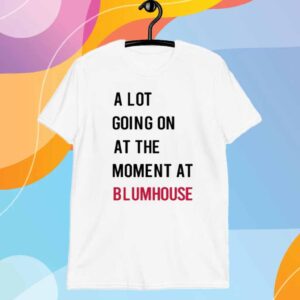 A Lot Going On At The Moment At Blumhouse Shirt