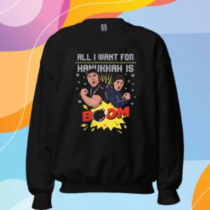 ALL I WANT FOR HANUKKAH IS BOOM UGLY SWEATER T-SHIRT