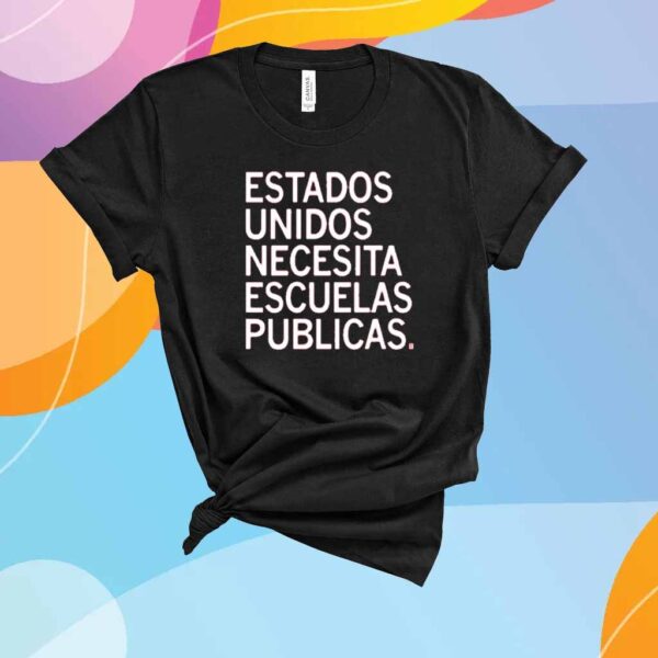 AMERICA NEEDS PUBLIC SCHOOLS SPANISH T-SHIRT