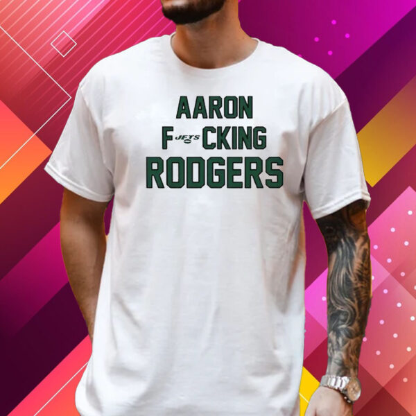 Aaron Fucking Rodgers Shirt