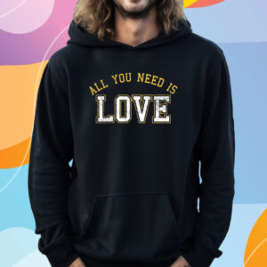 Aaron Nagler All You Need Is Love T-Shirt Hoodie