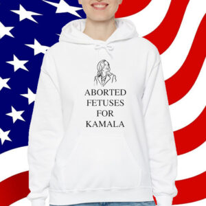 Aborted Fetuses For Kamala T-Shirt