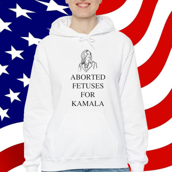 Aborted Fetuses For Kamala T-Shirt