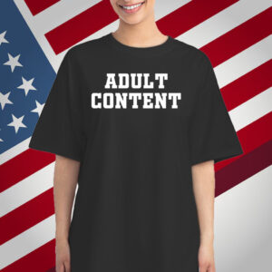 Adult Content T-Shirt