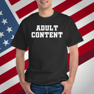 Adult Content T-Shirt