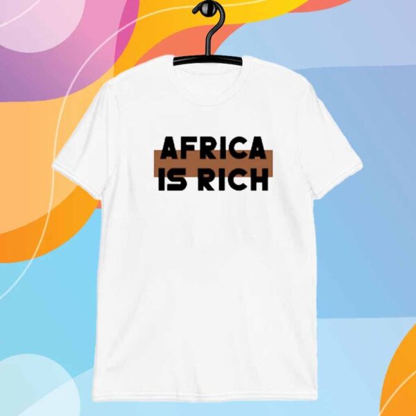 Africa Is Rich T-Shirt