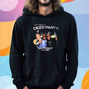 Ain’t No Party Like A Diddy Party Invite Only All Ages Shirt