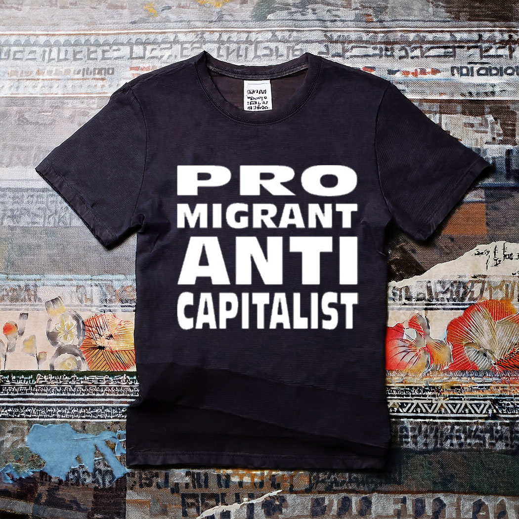 Alexz Allen Pro Migrant Anti Capitalist T-Shirt