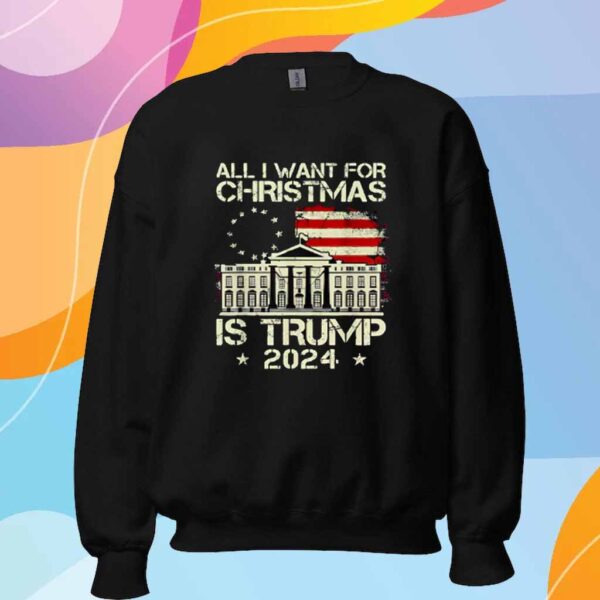 All I Want For Christmas Is Trump 2024 Shirt