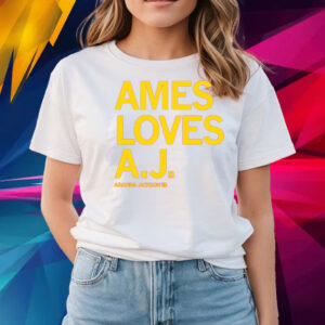 Ames Loves AJ T Shirts