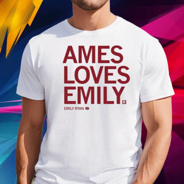 Ames Loves Emily Ryan T-Shirt