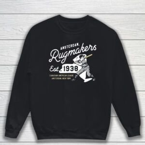 Amsterdam Rugmakers Est 1938 Canadian American League Amsterdam New York T-Shirt Sweatshirt