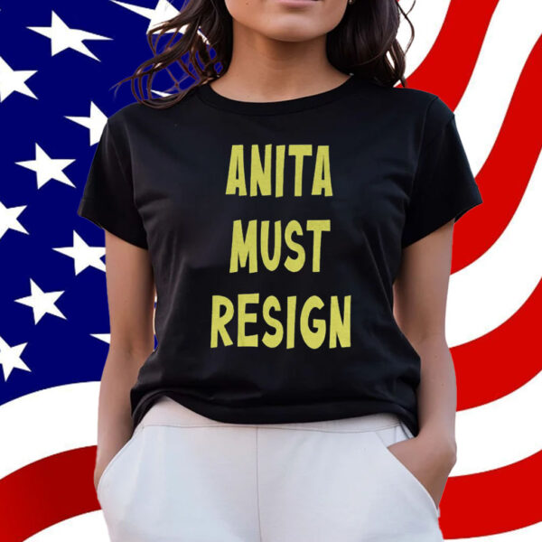 Anita Must Resign T-Shirt