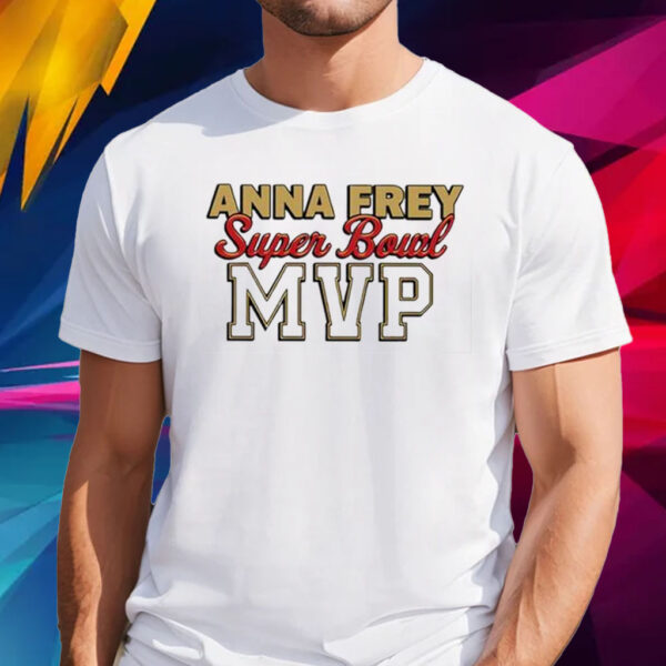 Anna Frey Superbowl Mvp T Shirt