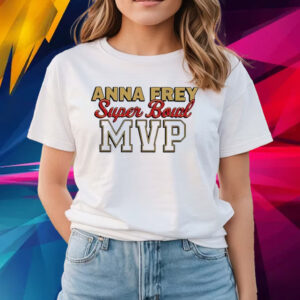 Anna Frey Superbowl Mvp T Shirts