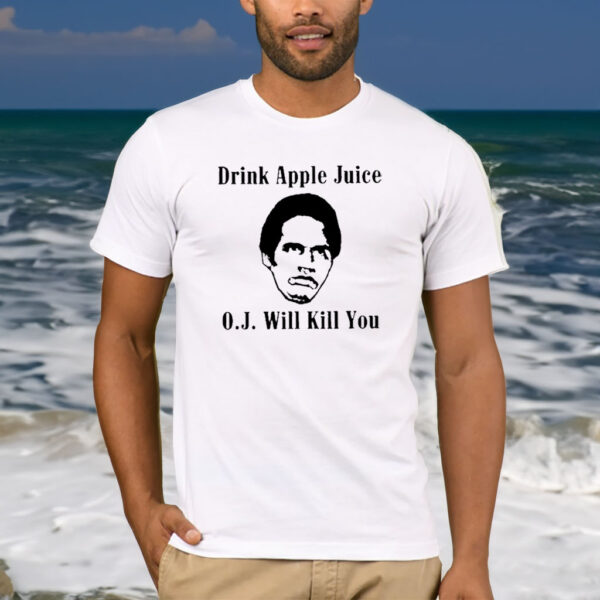 Anthony Padilla Drink Apple Juice O J Will Kill You T-Shirt