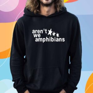 Aren't We Amphibians Star Shirt