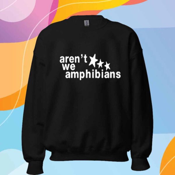 Aren't We Amphibians Star Shirt