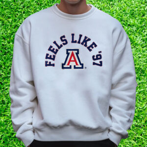 Arizona Basketball Feels Like '97 T-Shirt Sweatshirt