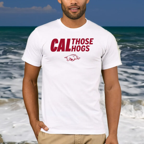 Arkansas Cal Those Hogs T-Shirt