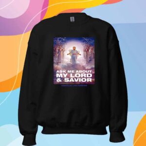 Assholes Live Forever Trump Ask Me About My Lord And Savior Shirt